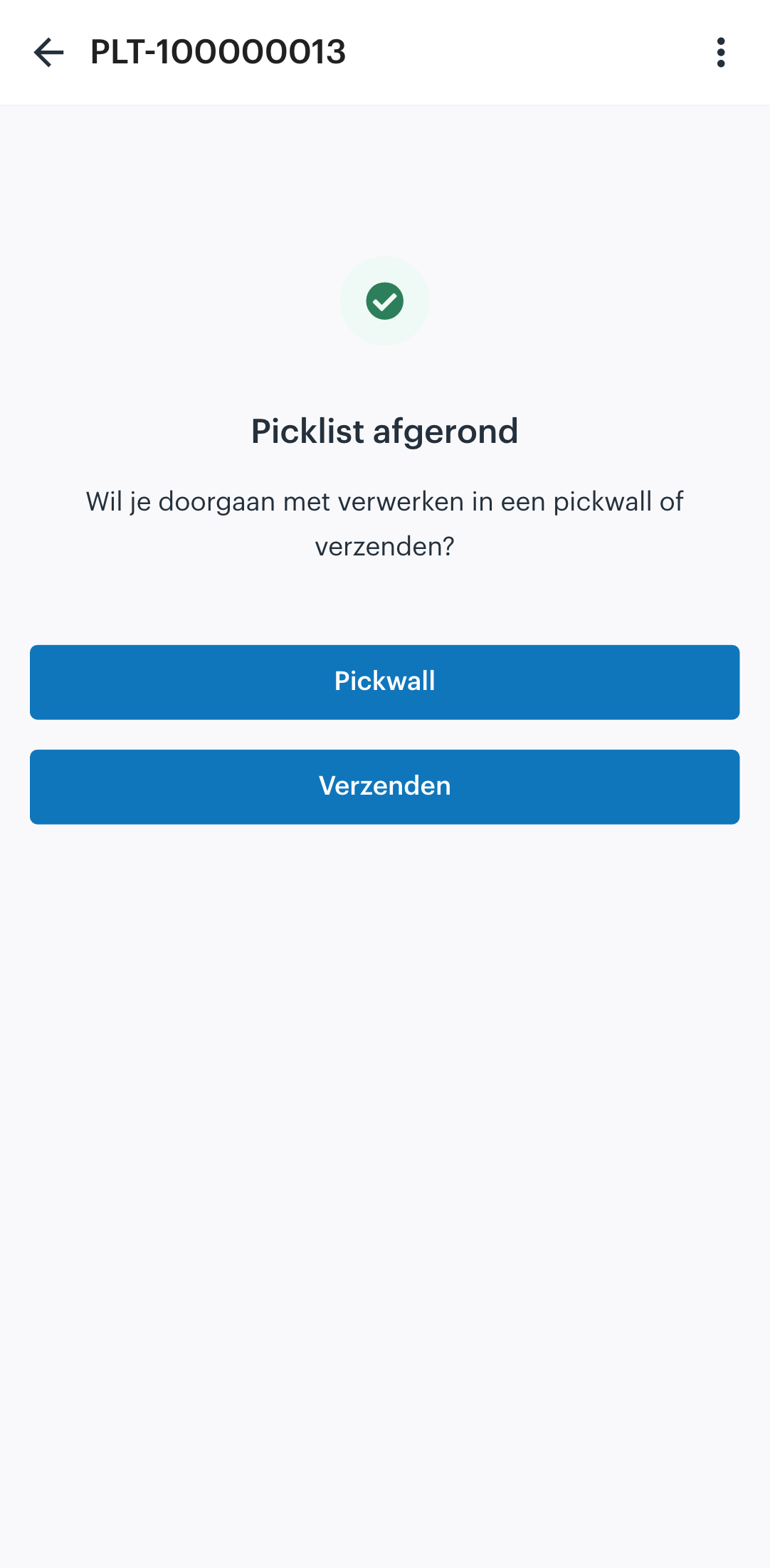 Zodra de laatste regel gepickt is, rondt de app de picklijst automatisch af (status FINISHED). De scanner gaat door naar een pickwall of direct naar verzenden — de order is klaar voor de volgende stap.