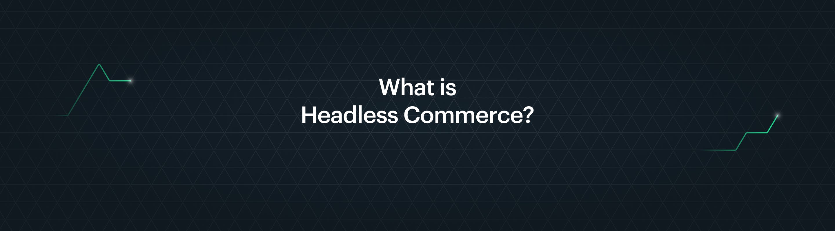 Headless Commerce: explained in 5 minutes
