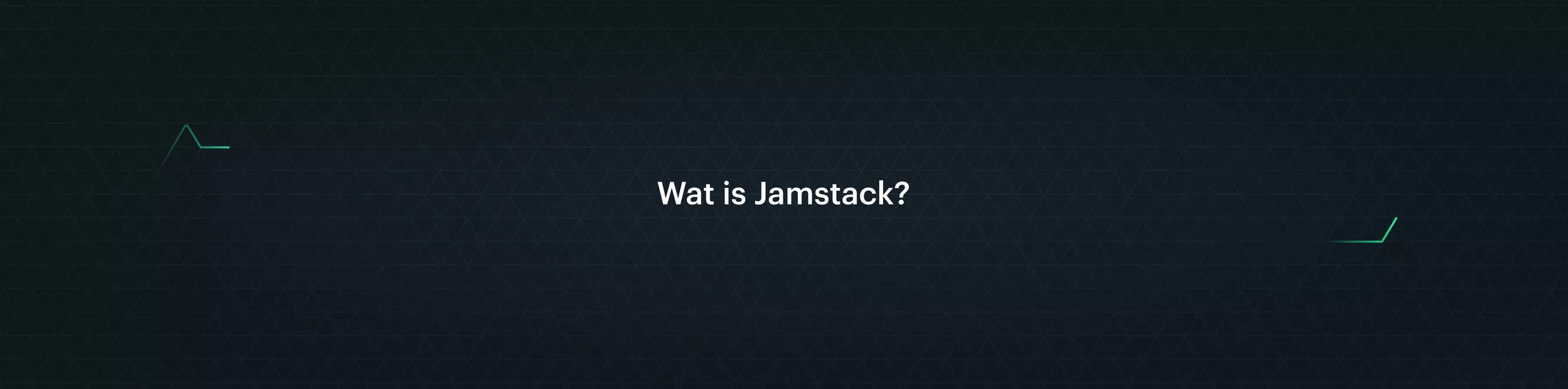 Wat is jamstack?